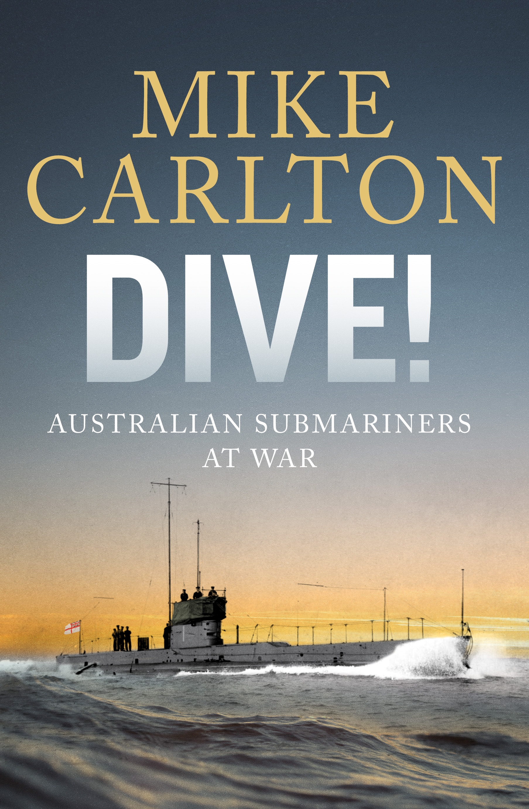 Book cover for book 'Dive!' by Mike Carlton depicting a half-submerged submarine.